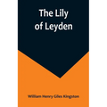 The Lily of Leyden