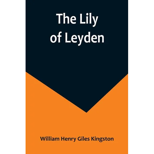 The Lily of Leyden