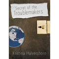 Secret of the Troublemakers