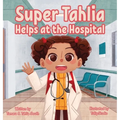 Super Tahlia Helps At The Hospital