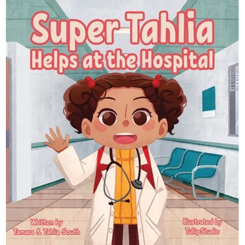 Super Tahlia Helps At The Hospital