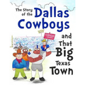 The Story of the Dallas Cowboys and That Big Texas Town