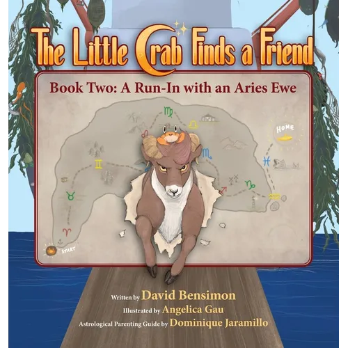 Little Crab Finds a Friend: Book Two - A Run-In with an Aries Ewe