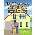 The Adventures of LayLa the Lovable Dog: The Story of Rescuing Her Owners