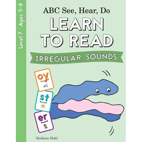 ABC See, Hear, Do Level 7: Learn to Read Irregular Sounds