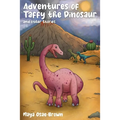 Adventures of Taffy the Dinosaur and Other Stories