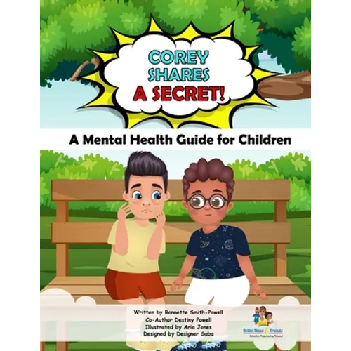 Corey Shares A Secret (The Storybook): A Mental Health Guide for Children!