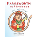 Farnsworth the Firehose and Taylor Grief