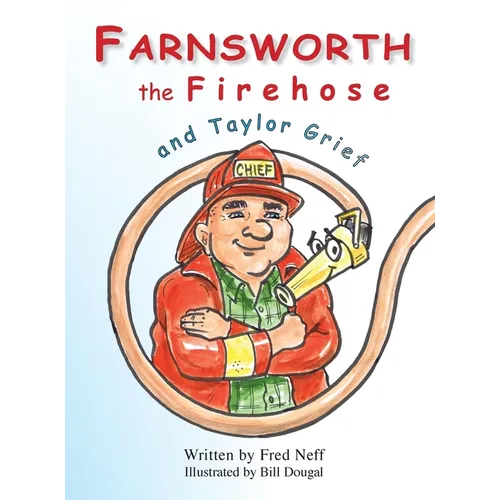 Farnsworth the Firehose and Taylor Grief