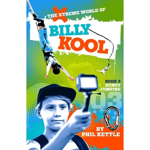 Bungy Jumping: Book 3: The Xtreme World of Billy Kool
