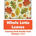 Whole Lotta Leaves Coloring Book Double Pack (Volumes 1 & 2)