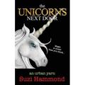 The Unicorns Next Door: Magic is closer than you think...