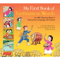 My First Book of Vietnamese Words: An ABC Rhyming Book of Vietnamese Language and Culture