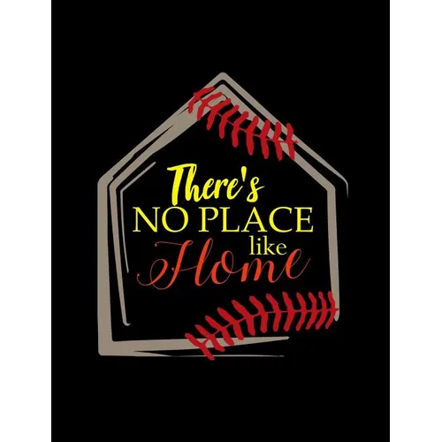 There's No Place Like Home: College Ruled Composition Notebook For Baseball Sports Fans