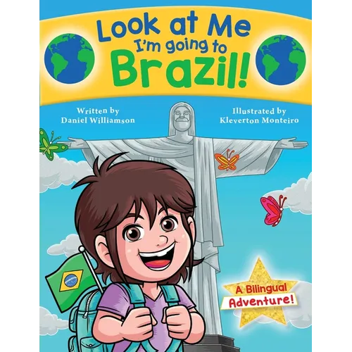 Look at Me I'm going to Brazil!: A Bilingual Adventure!