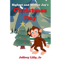 Bigfoot and Stellar Jay's Christmas Day