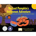 The Lost Pumpkin's Halloween Adventure: Adapted From The Lost Son Parable From The Gospel of Luke
