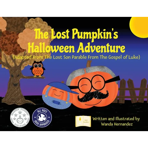 The Lost Pumpkin's Halloween Adventure: Adapted From The Lost Son Parable From The Gospel of Luke