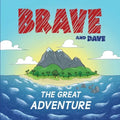 Brave and Dave: The Great Adventure
