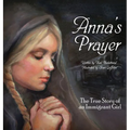 Anna's Prayer: The True Story of an Immigrant Girl