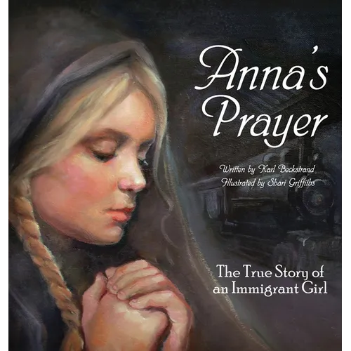 Anna's Prayer: The True Story of an Immigrant Girl