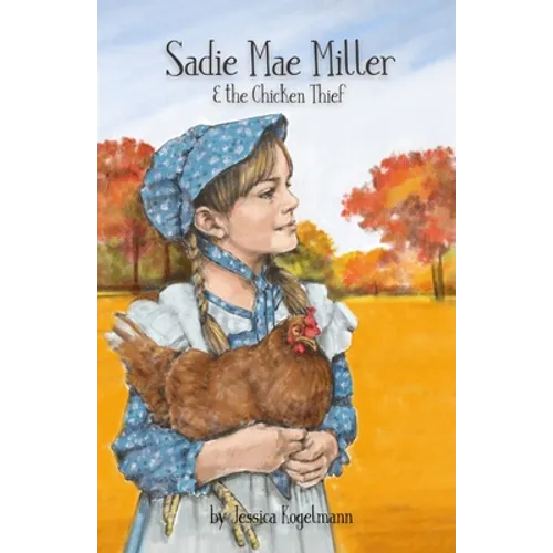 Sadie Mae Miller & the Chicken Thief