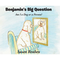 Benjamin's Big Question: Am I a Dog or a Person?