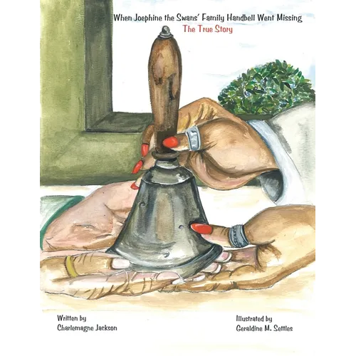 When Joephine the Swans' Family Handbell Went Missing: the True Story