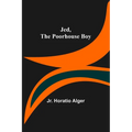 Jed, the Poorhouse Boy