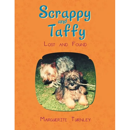 Scrappy and Taffy - Lost and Found