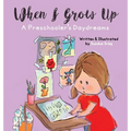 When I Grow Up: A Preschooler's Daydreams