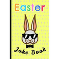 Easter Joke Book: For Kids, a Fun Gift & a Great Alternative to a Card, Keep the Children Busy & Let Them Unleash Their Inner Comic