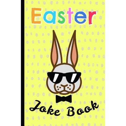 Easter Joke Book: For Kids, a Fun Gift & a Great Alternative to a Card, Keep the Children Busy & Let Them Unleash Their Inner Comic