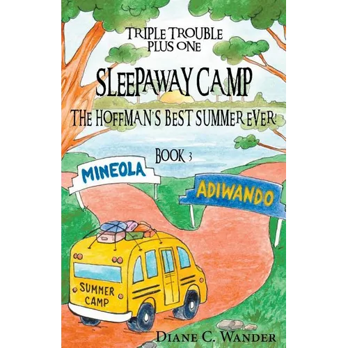 Sleepaway Camp-The Hoffman's Best Summer Ever!: Triple Trouble Plus One: Book 3