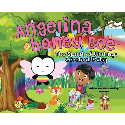 Angelina Honey Bee: The Spirit of Writing; Cerebral Palsy