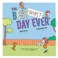 The Best Worst Day Ever: A Children's Book That Inspires a Positive Mindset for Ages 4-8