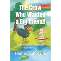 The Crow Who Wanted a Big Friend!: Kalīla wa-Dimna Stories for Kids (Book 3)