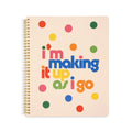 Rough Draft Large Notebook, Making it Up As I Go
