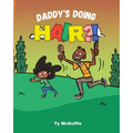 Daddy's Doing HAIR?!