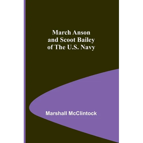 March Anson and Scoot Bailey of the U.S. Navy