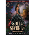 Sole of Secrets: A Retelling of The Twelve Dancing Princesses