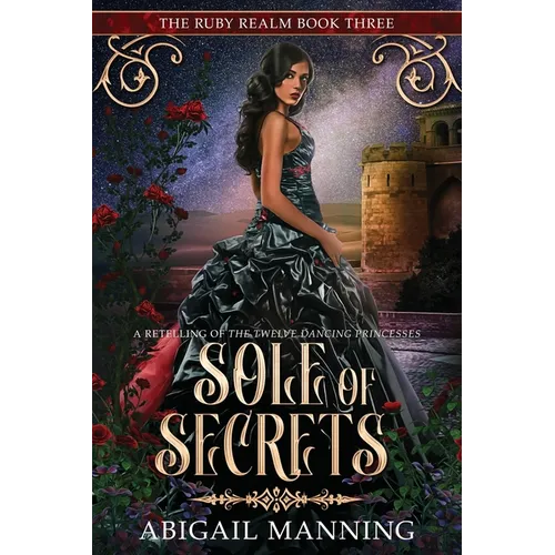 Sole of Secrets: A Retelling of The Twelve Dancing Princesses