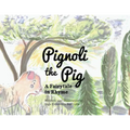 Pignoli the Pig: A Fairytale in Rhyme