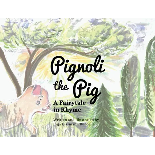 Pignoli the Pig: A Fairytale in Rhyme