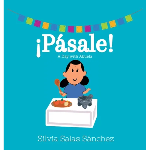 ¡Pásale!: A Day with Abuela
