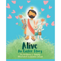 Alive: An Easter Story