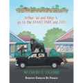 The Adventures of Arthur-Sal and Abby-Is: Arthur-Sal and Abby-Is Go to the Avanti Park and Zoo