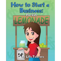 How to Start a Business: For Kids!