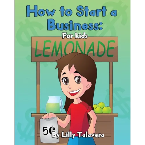 How to Start a Business: For Kids!
