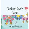 Chickens Don't Swim!